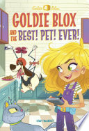Goldie Blox and the Best! Pet! Ever! cover