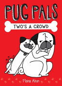 Pug Pals: Two's a Crowd cover