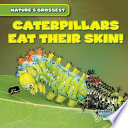 Caterpillars Eat Their Skin! cover