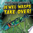 Jewel Wasps Take Over! cover