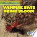 Vampire Bats Drink Blood! cover