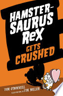 Hamstersaurus Rex Gets Crushed cover