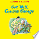 Get Well, Curious George cover