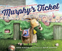 Murphy's Ticket: The Goofy Start and Glorious End of the Chicago Cubs Billy Goat Curse cover