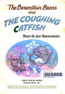 The Berenstain Bears and the Coughing Catfish cover