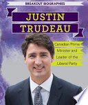 Justin Trudeau: Canadian Prime Minister and Leader of the Liberal Party cover