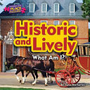 Historic and Lively: What Am I? cover