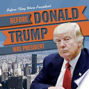 Before Donald Trump Was President cover