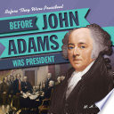 Before John Adams Was President cover