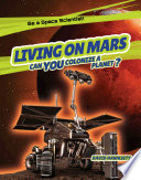 Living on Mars: Can You Colonize a Planet? cover