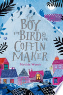 The Boy, the Bird and the Coffin Maker cover