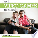 Are Video Games Too Violent? cover