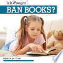 Is It Wrong to Ban Books? cover