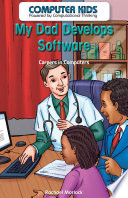 My Dad Develops Software: Careers in Computers cover