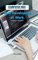 Web Developers at Work: Careers in Computers cover