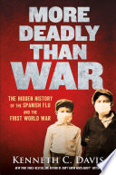 More Deadly Than War: The Hidden History of the Spanish Flu and the First World War cover