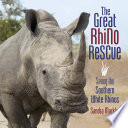The Great Rhino Rescue: Saving the Southern White Rhinos cover