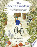 The Secret Kingdom: Nek Chand, a Changing India, and a Hidden World of Art cover