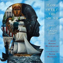How Sweet the Sound: The Story of Amazing Grace cover