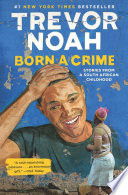 Born a Crime: Stories from a South African Childhood cover