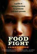 Food Fight: A Guide to Eating Disorders for Preteens and Their Parents cover