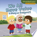 We All Have Value: A Story of Respect cover