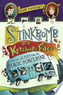 Stinkbomb and Ketchup-Face and the Quest for the Magic Porcupine cover