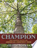 Champion: The Comeback Tale of the American Chestnut Tree cover