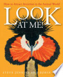 Look at Me! How to Attract Attention in the Animal World cover