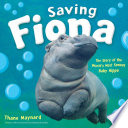 Saving Fiona: The Story of the World's Most Famous Hippo cover
