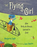 The Flying Girl: How Aída de Acosta Learned to Soar cover