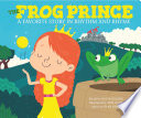 The Frog Prince: A Favorite Story in Rhythm and Rhyme cover