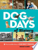 Dog Days of History: The Incredible Story of Our Best Friends cover