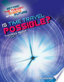 Is Time Travel Possible? Theories About Time cover