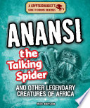 Anansi the Talking Spider and Other Legendary Creatures of Africa cover