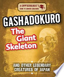 Gashadokuro the Giant Skeleton and Other Legendary Creatures of Japan cover