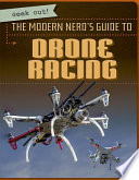 The Modern Nerd's Guide to Drone Racing cover