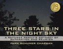 Three Stars in the Night Sky: A Refugee Family's Odyssey of Separation and Reunion cover
