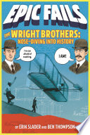 The Wright Brothers: Nose-Diving Into History cover