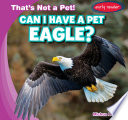Can I Have a Pet Eagle? cover