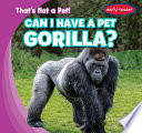Can I Have a Pet Gorilla? cover