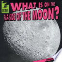 What Is on the Far Side of the Moon? cover