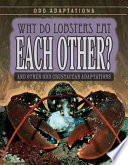 Why Do Lobsters Eat Each Other? And Other Odd Crustacean Adaptations cover