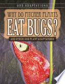 Why Do Pitcher Plants Eat Bugs? And Other Odd Plant Adaptations cover