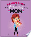 A Baby's Guide to Surviving Mom cover