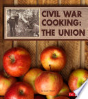 Civil War Cooking: The Union cover