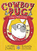Cowboy Pug: The Dog Who Rode for Glory cover