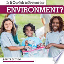 Is It Our Job to Protect the Environment? cover