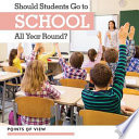Should Students Go to School All Year Round? cover