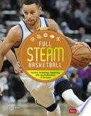 Full STEAM Basketball: Science, Technology, Engineering, Arts, and Mathematics of the Game cover